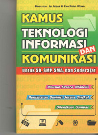 Image of Kamus teknologi informasi dan komunikasi: untuk SD, SMP, SMA, dan sederajat