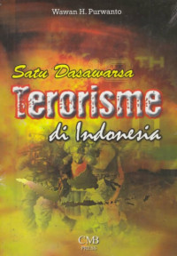 Satu dasawarsa terorisme di Indonesia