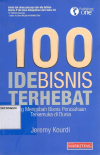 100 ide bisnis terhebat: yang mengubah bisnis perusahaan terkemuka di dunia