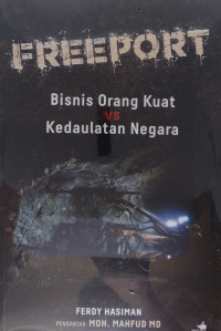 Freeport: bisnis orang kuat vs kedaulatan negara