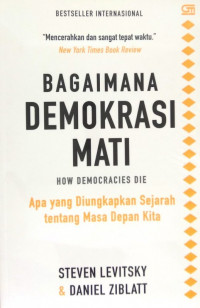 Bagaimana demokrasi mati: apa yang diungkapkan sejarah tentang masa depan kita