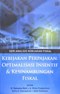 Kebijakan Perpajakan: optimalisasi insentif dan kesinambungan fiskal