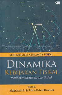 Dinamika kebijakan fiskal : merespon ketidakpastian global