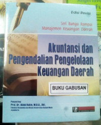 Akuntansi dan pengendalian pengelolaan keuangan daerah seri bunga rampai manajemen keuangan daerah