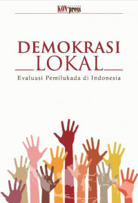 Demokrasi lokal: evaluasi pemilukada di Indonesia