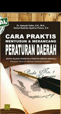 Cara praktis menyusun dan merancang peraturan daerah: suatu kajian teoritis dan praktis disertai manual konsepsi teoritis menuju artikulasi empiris