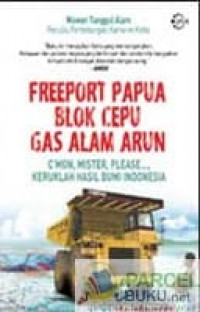 Freeport papua blok cepu gas alam Arun