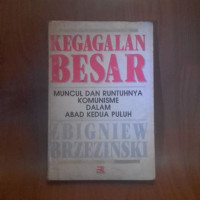 Kegagalan besar: muncul dan runtuhnya komunisme dalam abad kedua puluh