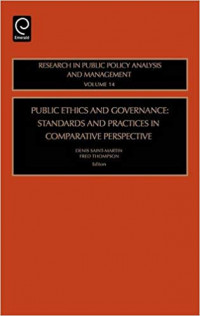 Public ethics and governance, Volume 14: standards and practices in comparative perspective (Research in Pub lic Policy Analysis and Management) 1st Edition