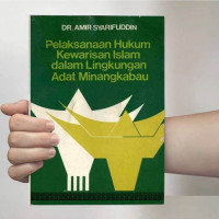 Pelaksanaan hukum kewarisan Islam dalam lingkungan Minangkabau