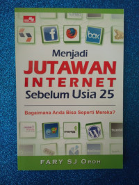 Menjadi jutawan internet sebelum usian 25: bagaimana anda bisa seperti mereka?