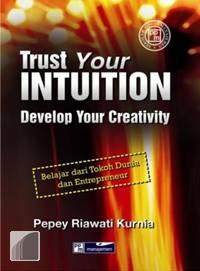 Trust your intuition: develop your creativity