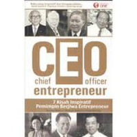 Chief Enterpreneur Officer: 7 kisah inspiratif pemimpin berjiwa enterpreneur