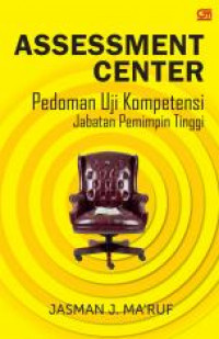 Assessment center: pedoman uji kompetensi jabatan pemimpin tinggi