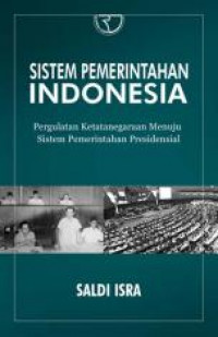 Sistem pemerintahan Indonesia: pergulatan ketatanegaraan menuju sistem pemerintahan presidensial