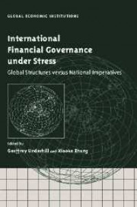 International financial governance under stress global structures versus national imperatives