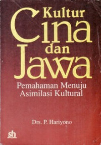 Kultur Cina dan Jawa: pemahaman menuju asimilasi kultural