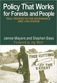 Policy that works for forests and people: real prospects for governance and Livelihoods