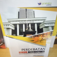 Perdebatan hukum administrasi: sebuah kompilasi artikel hukum administrasi