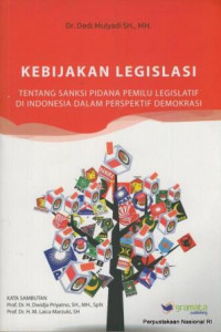 Kebijakan legislasi tentang sanksi pidana pemilu legislatif di Indonesia dalam perspektif demokrasi