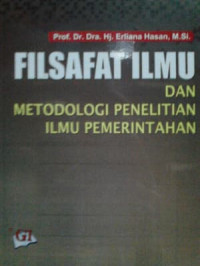 Filsafat ilmu dan metodologi penelitian ilmu pemerintahan