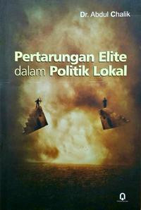 Pertarungan elite dalam politik lokal