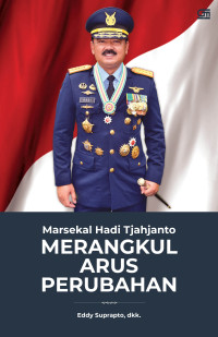 Marsekal Hadi Tjahjanto: Merangkul arus perubahan