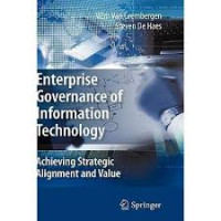 Enterprise governance of information technology: achieving strategic alignment and value