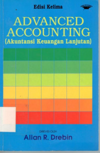 Advanced accounting: akuntansi keuangan lanjutan