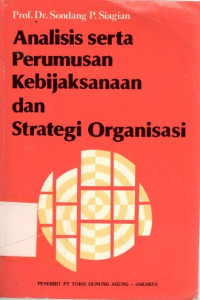 Analisis serta perumusan kebijaksanaan dan strategi organisasi