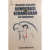 Masalah-masalah demokrasi dan kebangsaan era reformasi