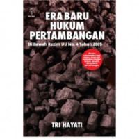 Era baru hukum pertambangan di bawah Rezim UU No. 4 Tahun 2009