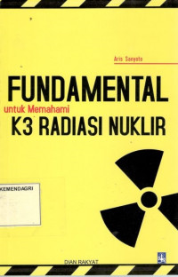 Fundamental: untuk memahami K3 radiasi nuklir