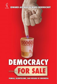 Democracy for Sale: Pemilu, Klientelisme, dan Negara di Indonesia