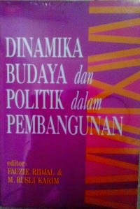 Dinamika budaya dan politik dalam pembangunan