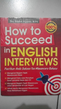 How to succeed in English interviews: pastikan Anda sukses tes wawancara Bahasa