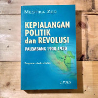 Kepialangan politik dan revolusi Palembang 1900-1950