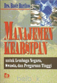 Manajemen Kearsipan untuk lembaga negara, swasta, dan perguruan tinggi