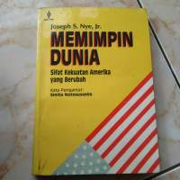 Memimpin dunia: sifat kekuatan amerika yang berubah