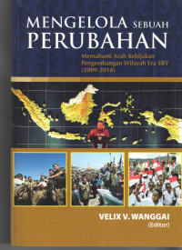 Mengelola sebuah perubahan: memahami arah kebijakan pengembangan wilayah era SBY (2009-2014)