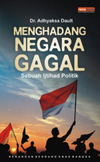 Menghadang negara gagal: sebuah ijtihad politik