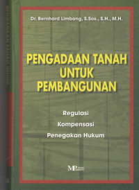 Pengadaan tanah untuk pembangunan: regulasi, kompensasi, penegakan hukum