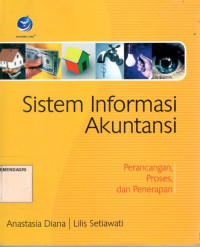 Sistem informasi akuntansi: perancangan, proses, dan penerapan