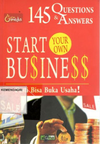 145 questions and answers: start your own business pasti bisa buka usaha