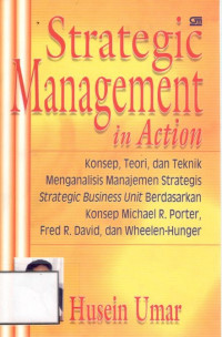 Strategic management in action: konsep, teori, dan teknik menganalisis manajemen strategis