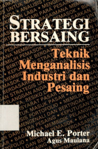 Strategi bersaing: teknik menganalisis industri dan pesaing