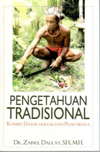 Pengetahuan tradisional: konsep, dasar hukum, dan praktiknya