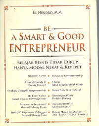 Be a smart & good entrepreneur: Belajar bisnis tidak cukup hanya modal nekat & kepepet