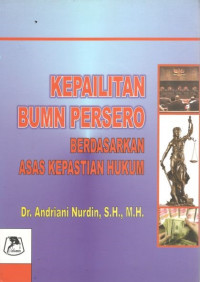 Kepailitan BUMN persero: berdasarkan asas kepastian hukum