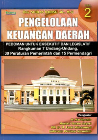 Pengelolaan keuangan daerah: pedoman untuk eksekutif & legislatik edisi 2